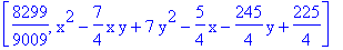 [8299/9009, x^2-7/4*x*y+7*y^2-5/4*x-245/4*y+225/4]